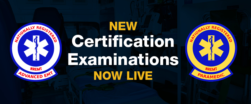 National Registry of Emergency Medical Technicians Launches New Certification Examinations for Paramedics and AEMTs